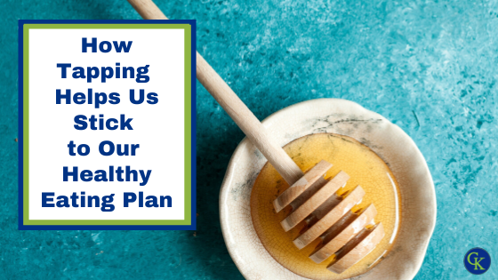 Tapping to Help Us Stick to Our Healthy Eating Plan